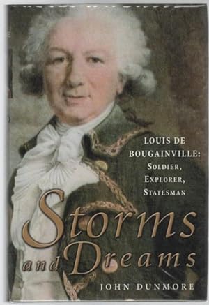 Seller image for Storms and Dreams. Louis De Bougainville Soldier, Explorer, Statesman. for sale by Time Booksellers