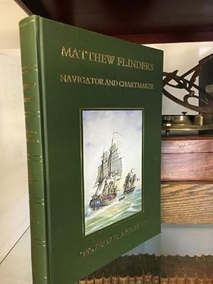 Imagen del vendedor de Matthew Flinders Navigator and Chartmaker. a la venta por Time Booksellers