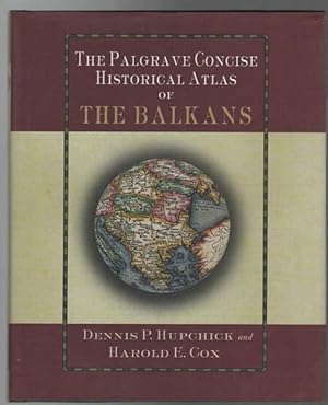 Imagen del vendedor de The Palgrave Concise Historical Atlas of The Balkans. a la venta por Time Booksellers