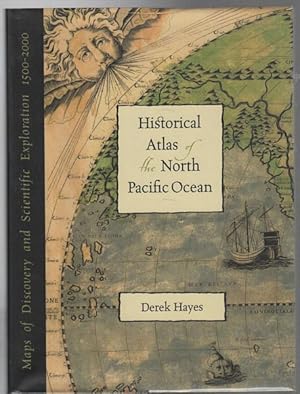 Seller image for Historical Atlas of the North Pacific Ocean Maps of Discovery and Scientific Exploration 1500 -2000. for sale by Time Booksellers