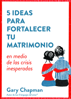 Image du vendeur pour 5 Ideas Para Fortaecer Tu Matrimonio: En Medio de Las Crisis Inesperadas (Paperback or Softback) mis en vente par BargainBookStores