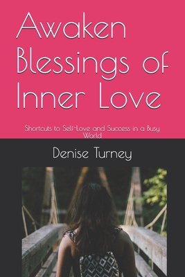 Seller image for Awaken Blessings of Inner Love: Shortcuts to Self-Love and Success in a Busy World (Paperback or Softback) for sale by BargainBookStores