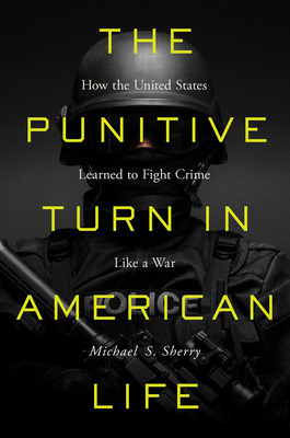 Immagine del venditore per The Punitive Turn in American Life: How the United States Learned to Fight Crime Like a War (Hardback or Cased Book) venduto da BargainBookStores