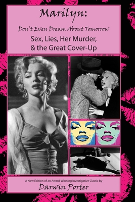 Immagine del venditore per MARILYN, Don't Even Dream About Tomorrow: Sex, Lies, Her Murder, and the Great Cover-Up (Paperback or Softback) venduto da BargainBookStores