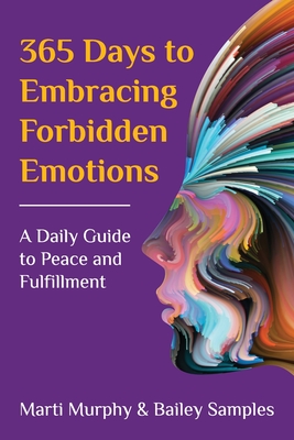 Bild des Verkufers fr 365 Days to Embracing Forbidden Emotions: A Daily Guide to Peace and Fulfillment (Paperback or Softback) zum Verkauf von BargainBookStores