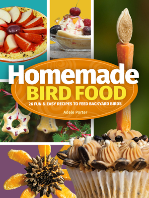 Imagen del vendedor de Homemade Bird Food: 26 Fun & Easy Recipes to Feed Backyard Birds (Hardback or Cased Book) a la venta por BargainBookStores