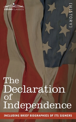 Seller image for The Declaration of Independence: including Brief Biographies of Its Signers (Paperback or Softback) for sale by BargainBookStores