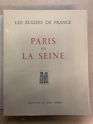 Les Eglises de France. Paris et la Seine