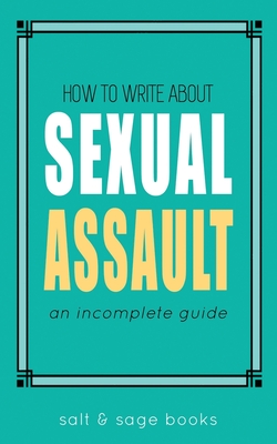 Image du vendeur pour How to Write About Sexual Assault: An Incomplete Guide (Paperback or Softback) mis en vente par BargainBookStores