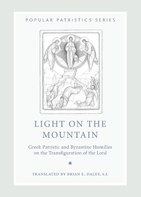 Seller image for Light on the Mountain: Greek Patristic and Byzantine Homilies on the Transfiguration of the Lord (Paperback or Softback) for sale by BargainBookStores
