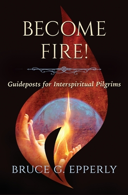 Immagine del venditore per Become Fire! Guideposts for Interspiritual Pilgrims (Paperback or Softback) venduto da BargainBookStores