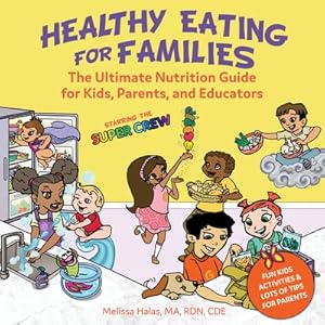 Imagen del vendedor de Healthy Eating for Families: Starring the Super Crew (Paperback or Softback) a la venta por BargainBookStores