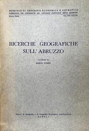 RICERCHE GEOGRAFICHE SULL'ABRUZZO. A CURA DI MARIO FONDI. VOLUME XII (1977-78)