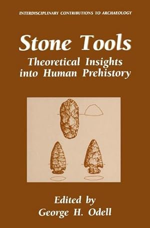 Bild des Verkufers fr Stone Tools : Theoretical Insights into Human Prehistory zum Verkauf von AHA-BUCH GmbH