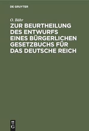 Bild des Verkufers fr Zur Beurtheilung des Entwurfs eines brgerlichen Gesetzbuchs fr das Deutsche Reich zum Verkauf von AHA-BUCH GmbH
