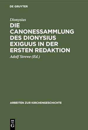 Bild des Verkufers fr Die Canonessammlung des Dionysius Exiguus in der ersten Redaktion zum Verkauf von AHA-BUCH GmbH