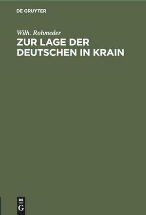 Seller image for Zur Lage der Deutschen in Krain : Vortrag gehalten im Vereine zum Schutze deutscher Interessen im Auslande zu Mnchen am 7. Mrz 1884 for sale by AHA-BUCH GmbH
