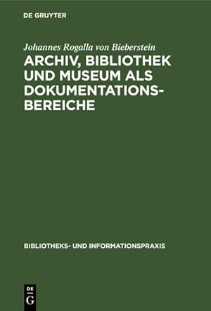 Bild des Verkufers fr Archiv, Bibliothek und Museum als Dokumentationsbereiche zum Verkauf von AHA-BUCH GmbH