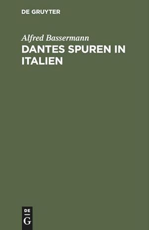 Bild des Verkufers fr Dantes Spuren in Italien : Wanderungen und Untersuchungen. Kleine Ausgabe zum Verkauf von AHA-BUCH GmbH