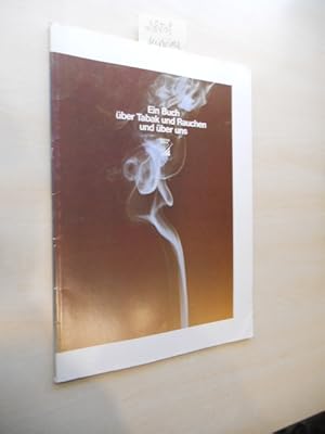 Bild des Verkufers fr Ein Buch ber Tabak und Rauchen und ber uns. Austria Tabak. zum Verkauf von Klaus Ennsthaler - Mister Book