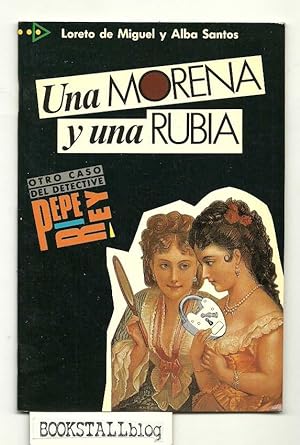 Seller image for Una Morena y Una Rubia : Otro caso del detective Pepe Rey for sale by BOOKSTALLblog