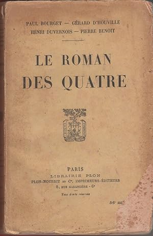 Bild des Verkufers fr Le roman des quatre - P. Benoit, P. Bourget, G. d'Houville, H. Duvernois zum Verkauf von libreria biblos