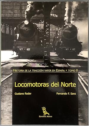 Locomotoras del Norte. Historia de la Tracción Vapor en España, tomo II