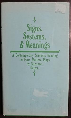Seller image for Signs, Systems, and Meanings: A Contemporary Semiotic Reading of Four Moli?re Plays for sale by GuthrieBooks