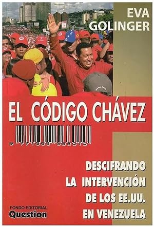 Seller image for El Cdigo Chvez. Descifrando La Intervencin De Los Estados Unidos En Venezuela (Spanish Edition) for sale by Von Kickblanc