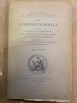 Les Conventionnels. Liste par départements et par ordre alphabétique des Députés et Suppléants à ...