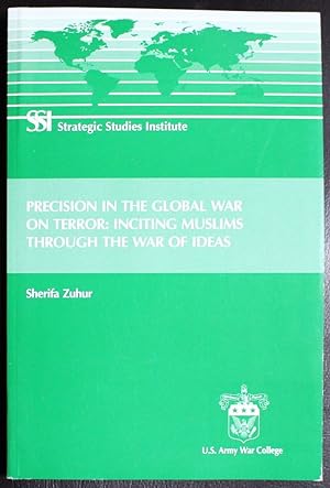 Immagine del venditore per Precision in the Global War on Terror: Inciting Muslims Through the War of Ideas venduto da GuthrieBooks