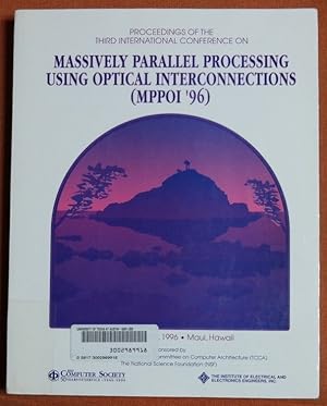 Immagine del venditore per Proceedings of the Third International Conference on Massively Parallel Processing Using Optical Interconnections: October 27-29, 1996 Maui, Hawaii venduto da GuthrieBooks