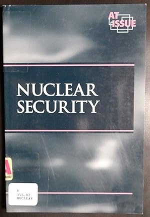 Bild des Verkufers fr At Issue Series - Nuclear Security (paperback edtion) zum Verkauf von GuthrieBooks