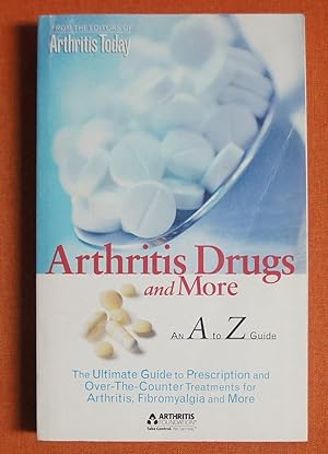 Seller image for Arthritis Drugs and More: AN A to Z Guide for sale by GuthrieBooks