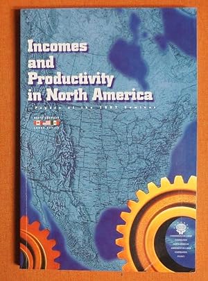 Image du vendeur pour Incomes and Productivity in North America: Papers of the 1997 Seminar (Incomes & Productivity in North American: Papers of the . Seminar) mis en vente par GuthrieBooks