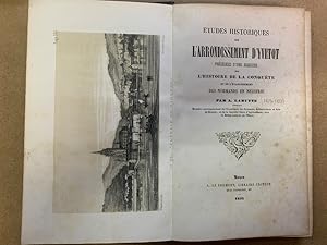 Etudes historiques sur l'arrondissement d'Yvetot précédées d une esquisse sur l Histoire de la co...