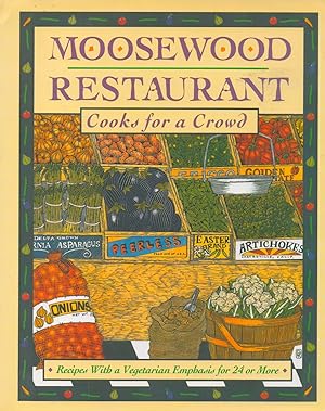 Bild des Verkufers fr Moosewood Restaurant_ Cooks for a Crowd_ Recipes with a Vegetarian Emphasis for 24 or More zum Verkauf von San Francisco Book Company