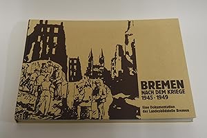 Bremen nach dem Kriege 1945 - 1949. Eine Dokumentation der Landesbildstelle Bremen. In Zusammenar...