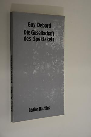 Imagen del vendedor de Die Gesellschaft des Spektakels. Vom Autor gebilligte bers. aus d. Franz. von Jean-Jacques Raspaud a la venta por Antiquariat Biebusch