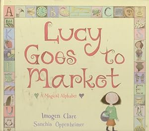 Lucy Goes to Market: A Magical Alphabet