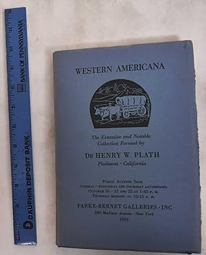 The Extensive and notable collection of Western Americana: Dr. Henry W. Plath, Piedmont - October...