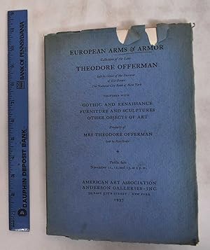 European arms & armor of the XV-XVIII century: Theodore Offerman - Nov. 11-13, 1937