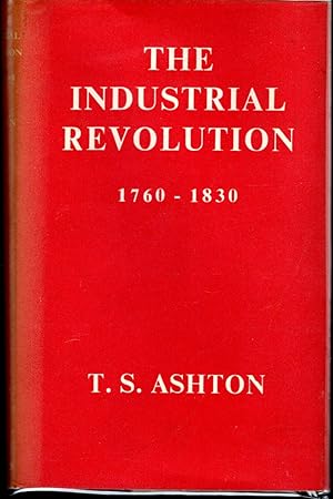 Bild des Verkufers fr The Industrial Revolution, 1760-1830 (Home University of Modern Knowledge #204) zum Verkauf von Dorley House Books, Inc.