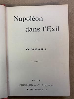 Napoléon dans lexil suivi de ANTOMARCHI. Derniers moments de Napoléon Ier et de F.FAYOT. Histori...