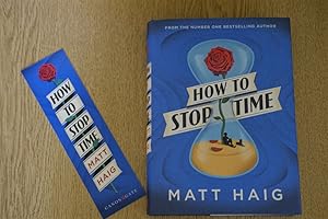 How to Stop Time - Signed Brand New Very Fine 1st Print with Matching Bookmark