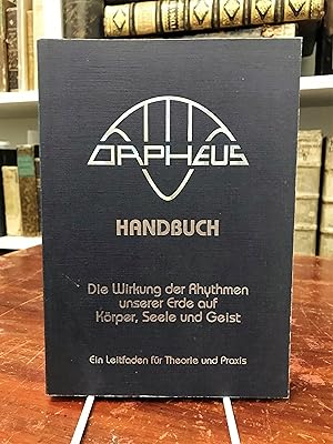 Orpheus-Handbuch. Die Wirkung der Rhythmen unserer Erde auf Körper, Seele und Geist. Ein Leitfade...