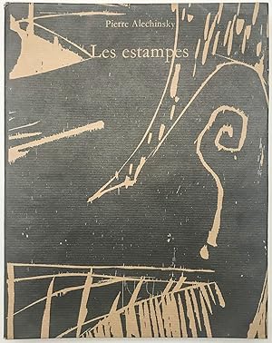 Pierre Alechinsky: Les Estampes, de 1946 a 1972