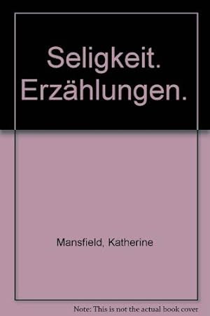 Bild des Verkufers fr Seligkeit : Erzhlungen. Katherine Mansfield. Aus d. Engl. von Marlys u. Herbert Herlitschka. Ausgew. u. mit e. Nachw. vers. von Esther Scheidegger / Sammlung Luchterhand ; 803 zum Verkauf von Antiquariat Harry Nimmergut