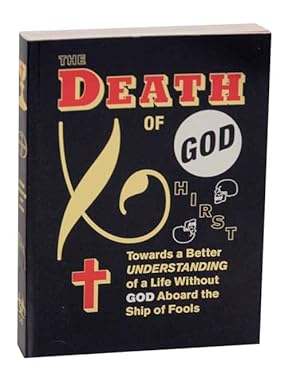 Bild des Verkufers fr The Death of God: Towards a Better Understanding of a Life Without God Aboard the Ships of Fools zum Verkauf von Jeff Hirsch Books, ABAA