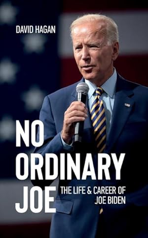 Imagen del vendedor de No Ordinary Joe : The Life and Career of Joe Biden a la venta por AHA-BUCH GmbH